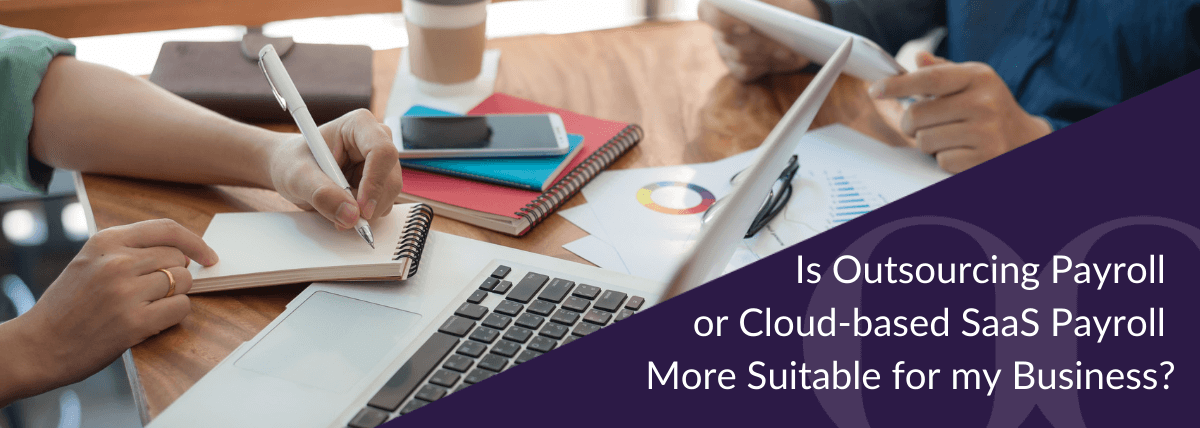 Is outsourcing payroll or cloud-based SaaS payroll more suitable for my business