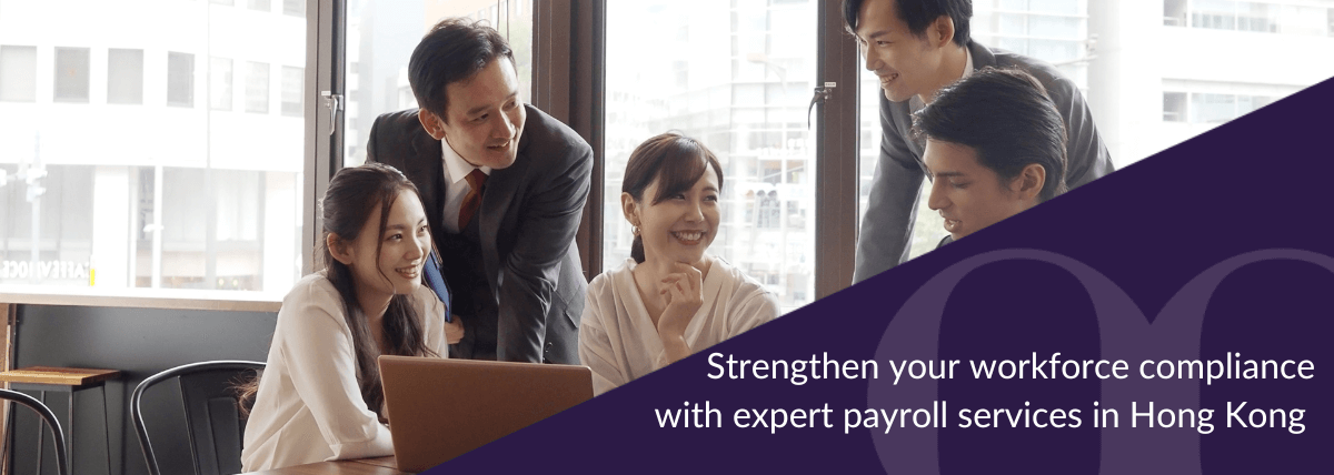 Strengthen your workforce compliance with expert payroll services in Hong Kong Article Banner