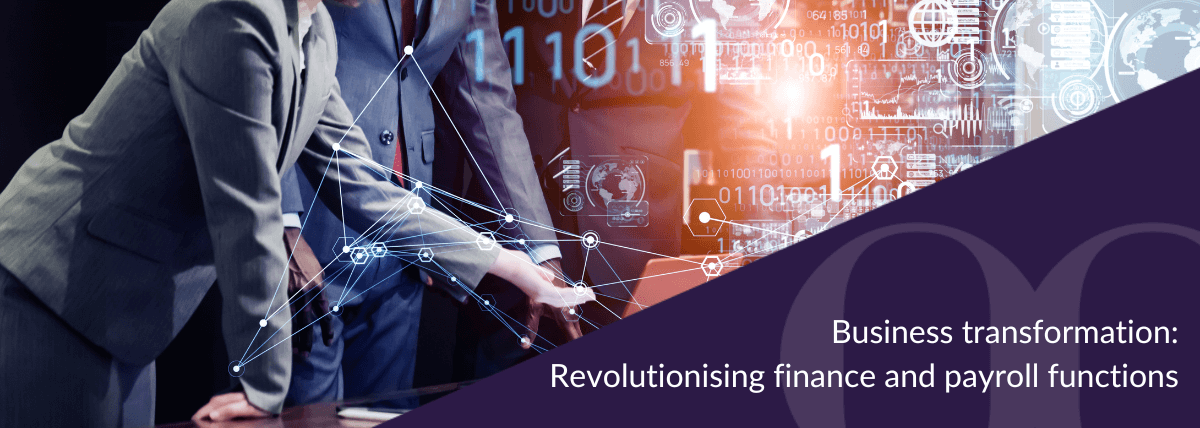 Business transformation revolutionising finance and payroll functions Banner