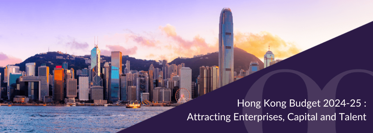 Hong Kong Budget 2024-25 Attracting Enterprises, Capital and Talent Banner