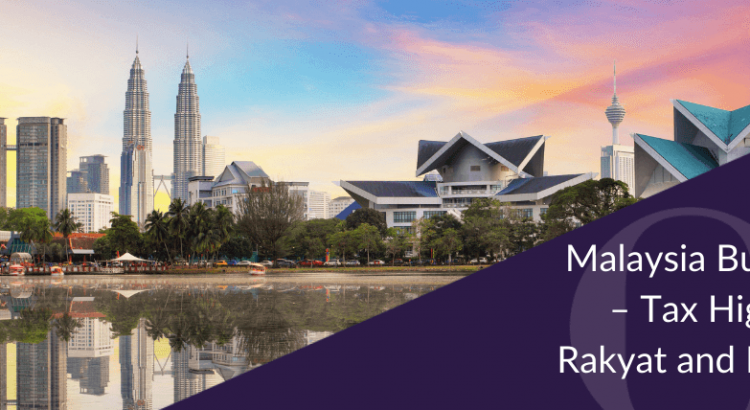 Malaysia Budget 2021 - The tax highlights for Rakyat and Enterprises