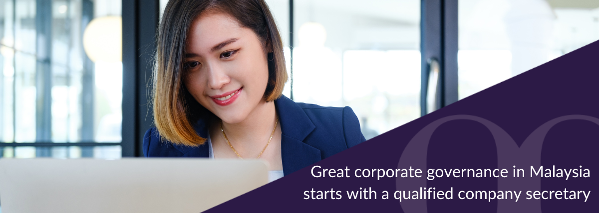 Great corporate governance in Malaysia starts with a qualified company secretary