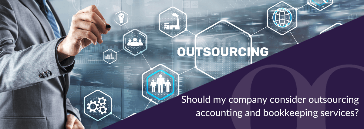 Should my company consider outsourcing accounting and bookkeeping services?