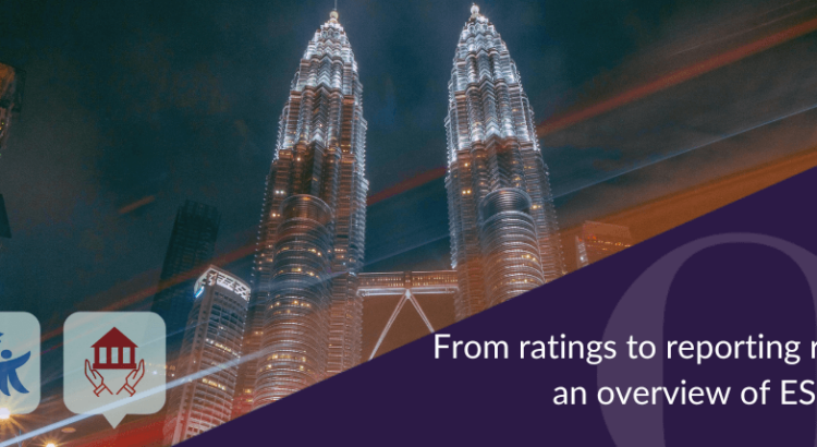 From ratings to reporting requirements_ an overview of ESG in Malaysia