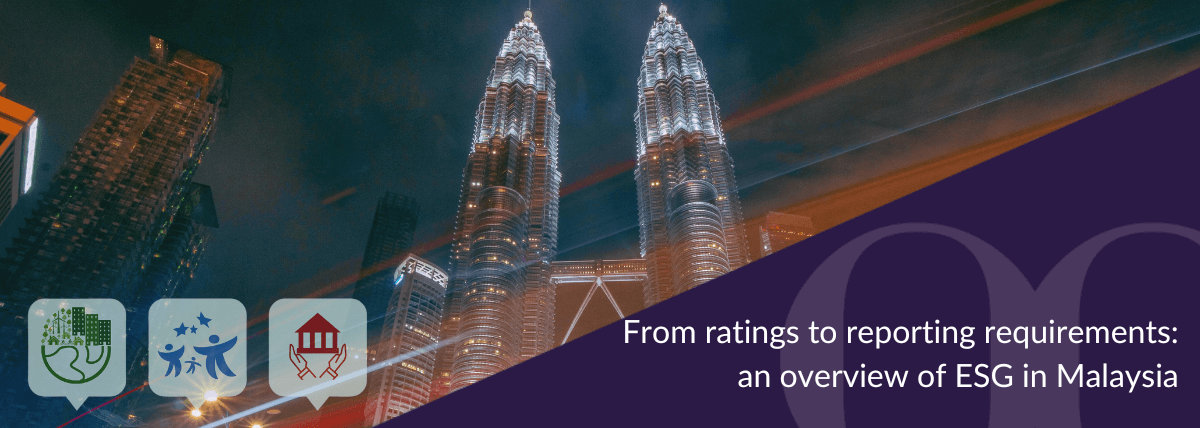 From ratings to reporting requirements_ an overview of ESG in Malaysia