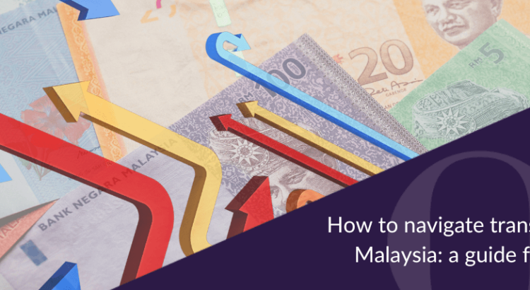 How to navigate transfer pricing in Malaysia a guide for companies