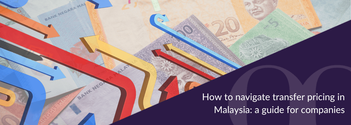 How to navigate transfer pricing in Malaysia a guide for companies