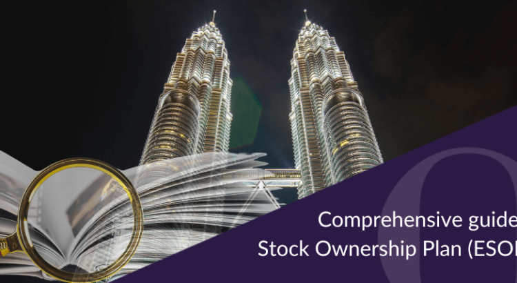 Comprehensive guide to Employee Stock Ownership Plan (ESOP) in Malaysia
