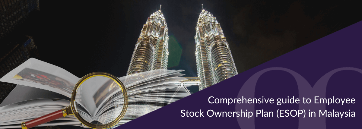 Comprehensive guide to Employee Stock Ownership Plan (ESOP) in Malaysia