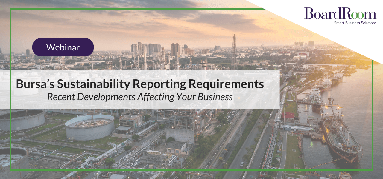 Bursa’s Sustainability Reporting Requirements - Recent Developments Affecting Your Business