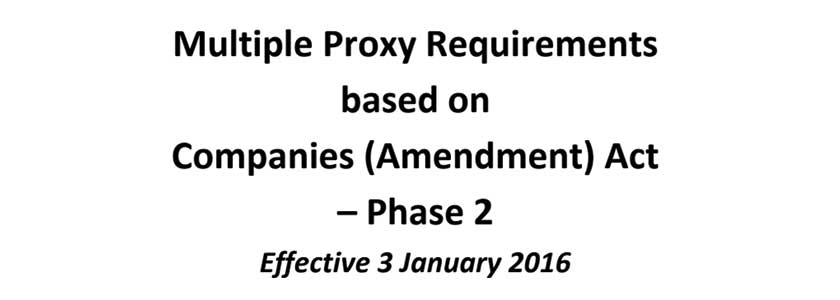 Multiple Proxy Requirements based on Companies (Amendment) Act - Phase 2