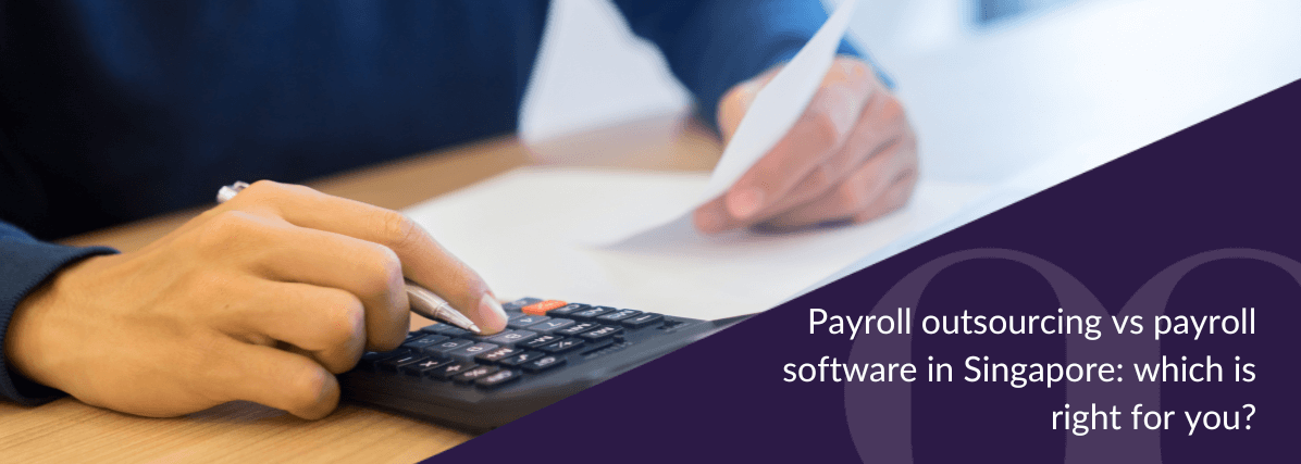 Payroll outsourcing vs payroll software in Singapore
