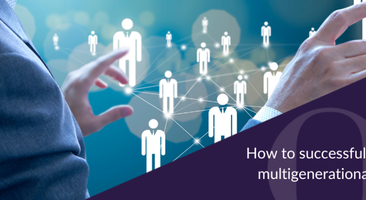 How to successfully manage a multigenerational workforce
