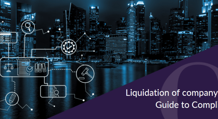 Liquidation of company in Singapore Guide to Compliance and Tax Banner