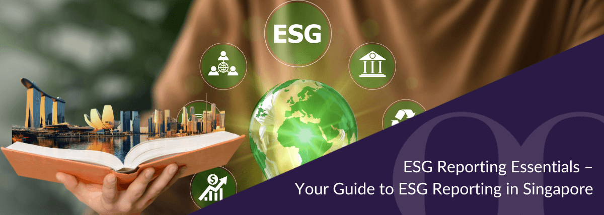 ESG Reporting Essentials – Your Guide to ESG Reporting in Singapore