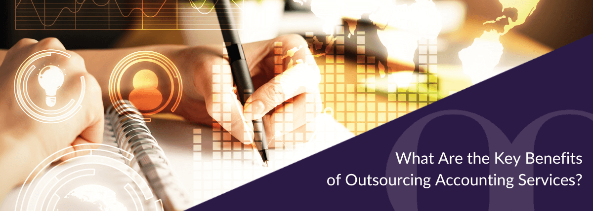 What Are the Key Benefits of Outsourcing Accounting Services
