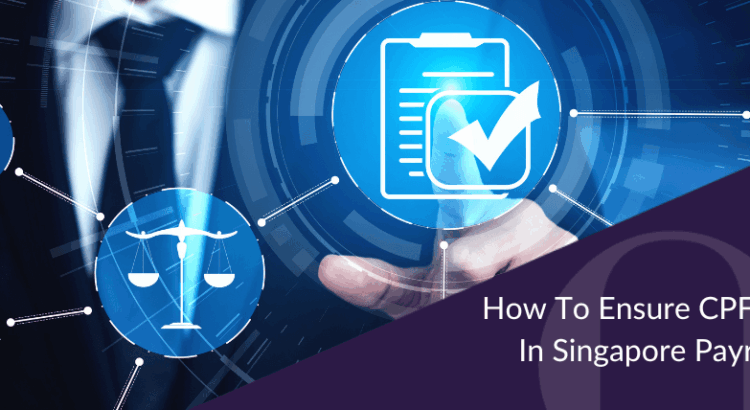 How to Ensure CPF Compliance in Singapore Payroll Processes
