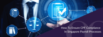 How to Ensure CPF Compliance in Singapore Payroll Processes