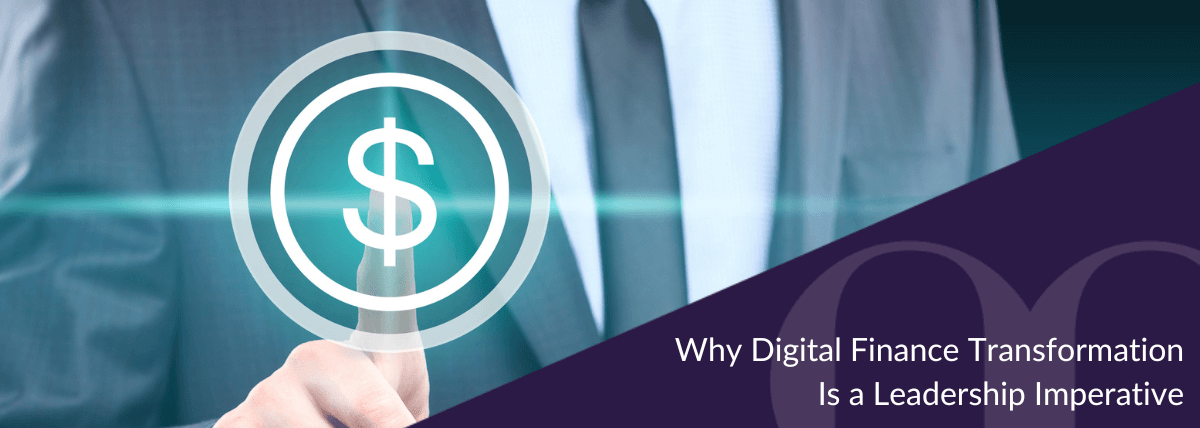 Why Digital Finance Transformation Is a Leadership Imperative
