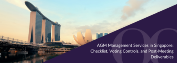 AGM Management Services in Singapore: Checklist, Voting Controls, and Post-Meeting Deliverables