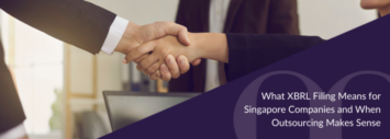 What XBRL Filing Means for Singapore Companies and When Outsourcing Makes Sense